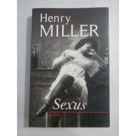    SEXUS  -  HENRY  MILLER   -   Polirom 2010